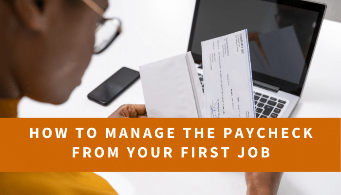 How to Manage the Paycheck from Your First Big Job