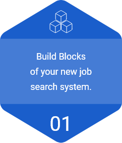 1: Build Blocks of your new job search system